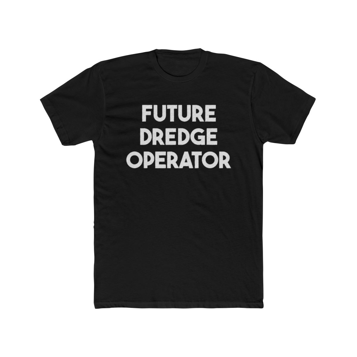 Future Dredge Operator T Shirt