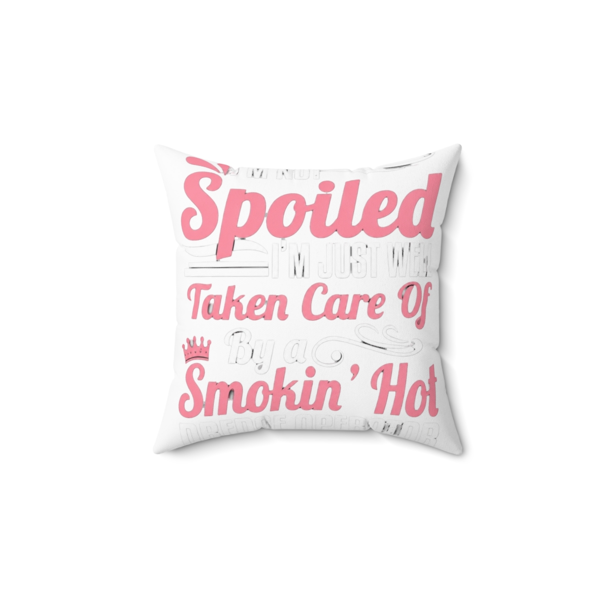 Well Taken Care of By A Smokin' Hot Dredge Operator Throw Pillow