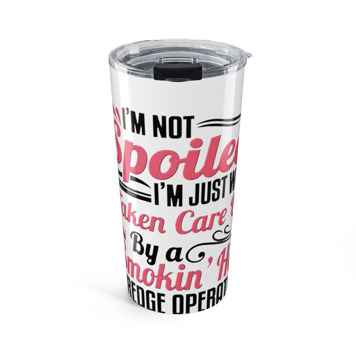 Well Taken Care Of By A Smokin' Hot Dredge Operator Stainless Steel Insulated Tumbler