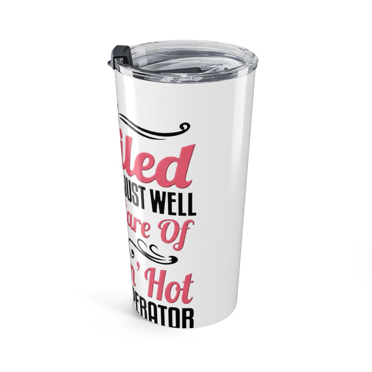 Well Taken Care Of By A Smokin' Hot Dredge Operator Stainless Steel Insulated Tumbler